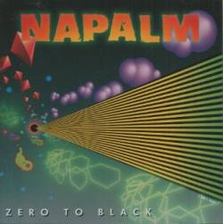 Napalm (USA) : Zero to Black